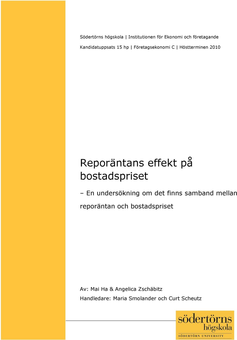 En undersökning om det finns samband mellan reporäntan och bostadspriset Av: