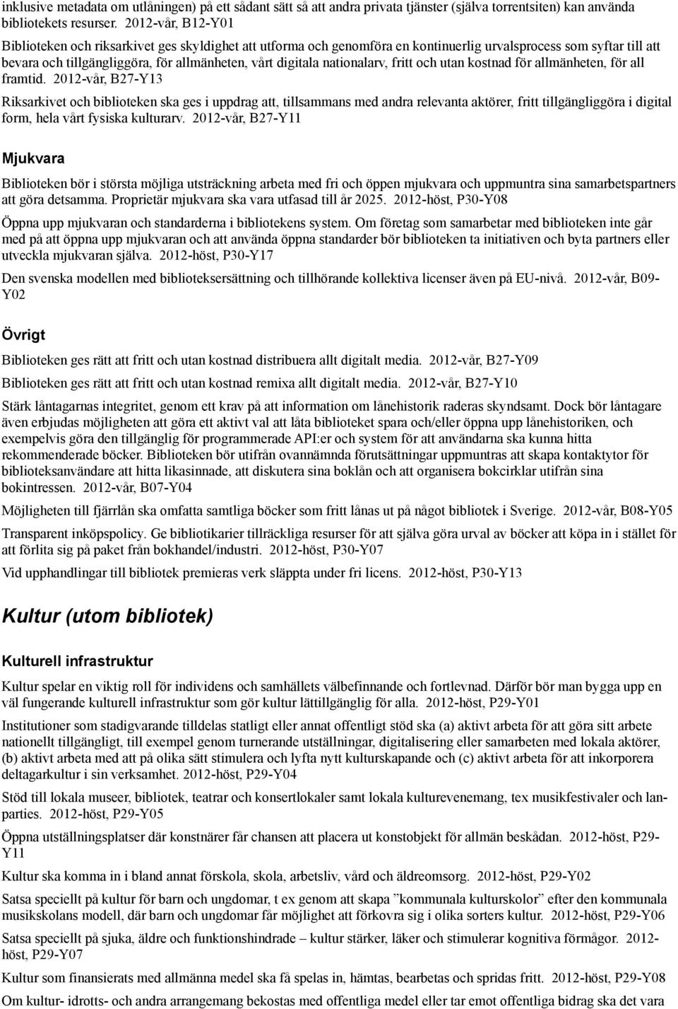 nationalarv, fritt och utan kostnad för allmänheten, för all framtid.