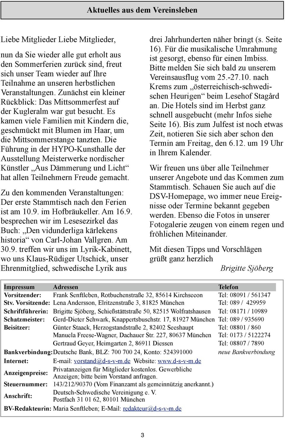 Es kamen viele Familien mit Kindern die, geschmückt mit Blumen im Haar, um die Mittsommerstange tanzten.