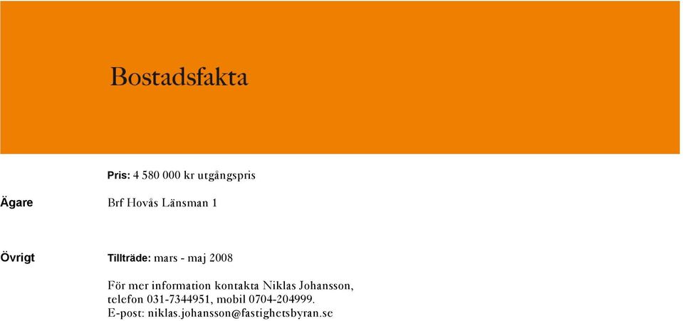 2008 För mer information kontakta Niklas