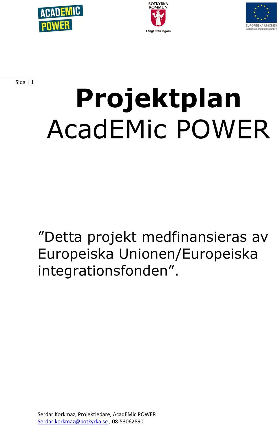 medfinansieras av Europeiska
