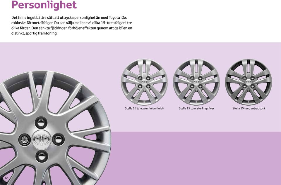 Den sänkta fjädringen förhöjer effekten genom att ge bilen en distinkt, sportig framtoning.