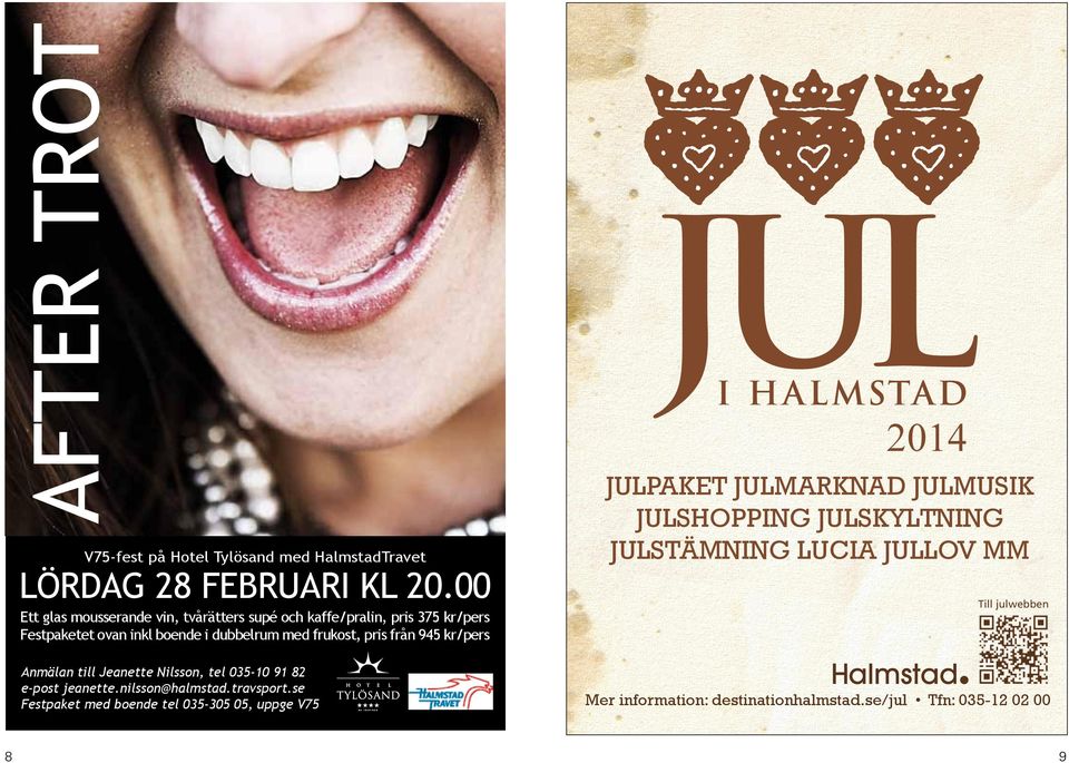 frukost, pris från 9 kr/pers 01 JULPAKET JULMARKNAD JULMUSIK JULSHOPPING JULSKYLTNING JULSTÄMNING LUCIA JULLOV MM Till julwebben