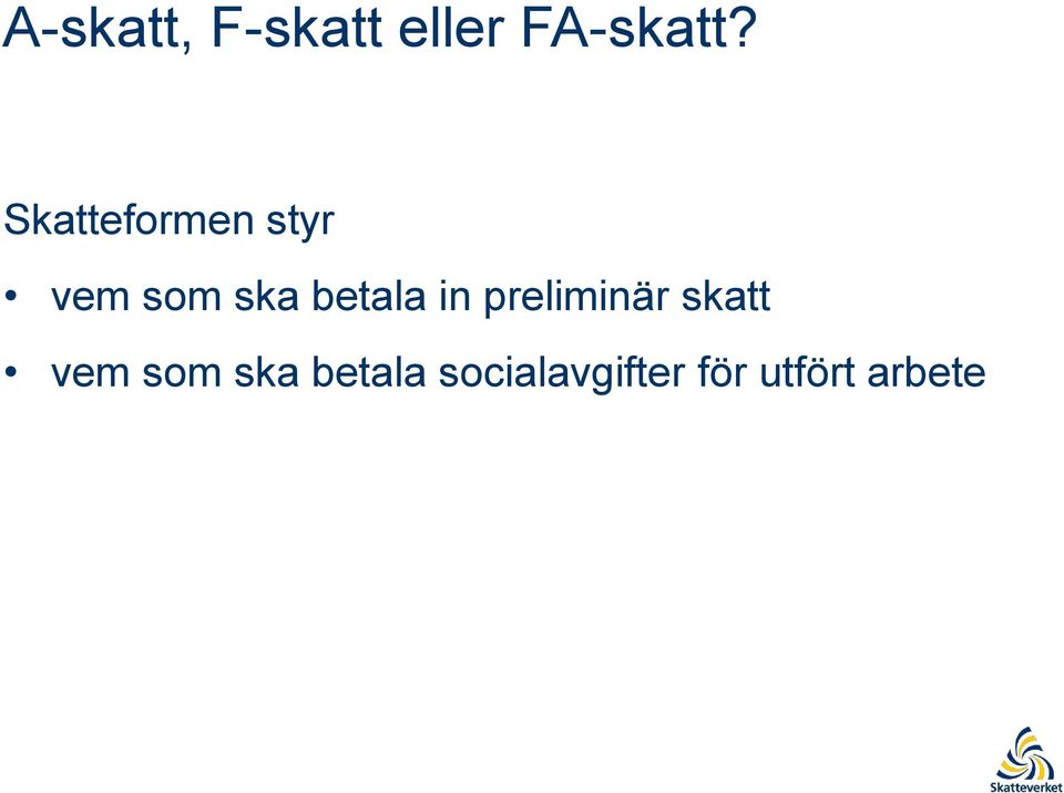 betala in preliminär skatt vem som