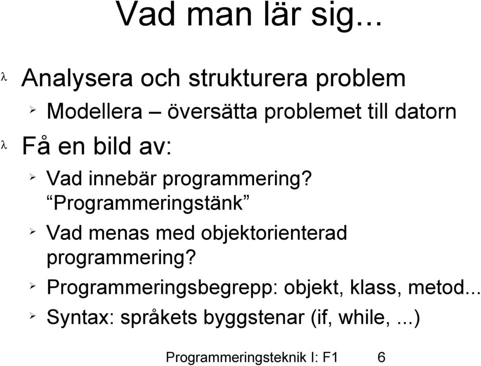 datorn Få en bild av: Vad innebär programmering?