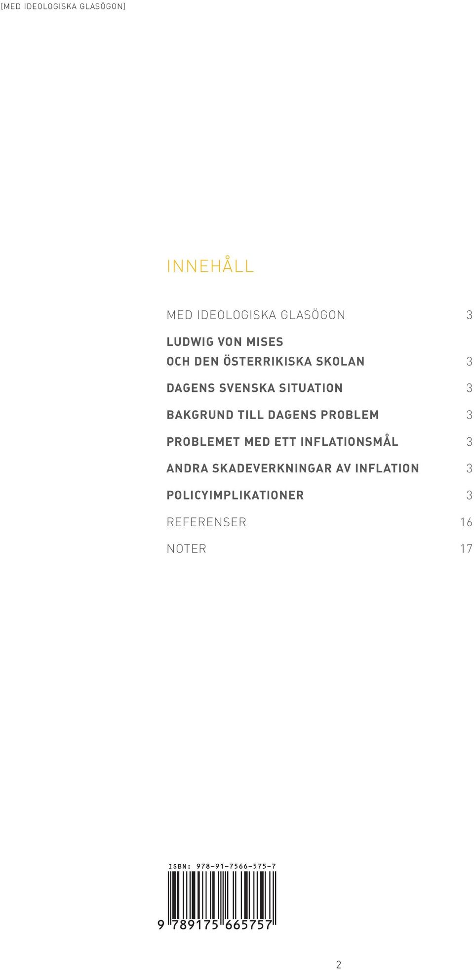 DAGENS PROBLEM 3 PROBLEMET MED ETT INFLATIONSMÅL 3 ANDRA