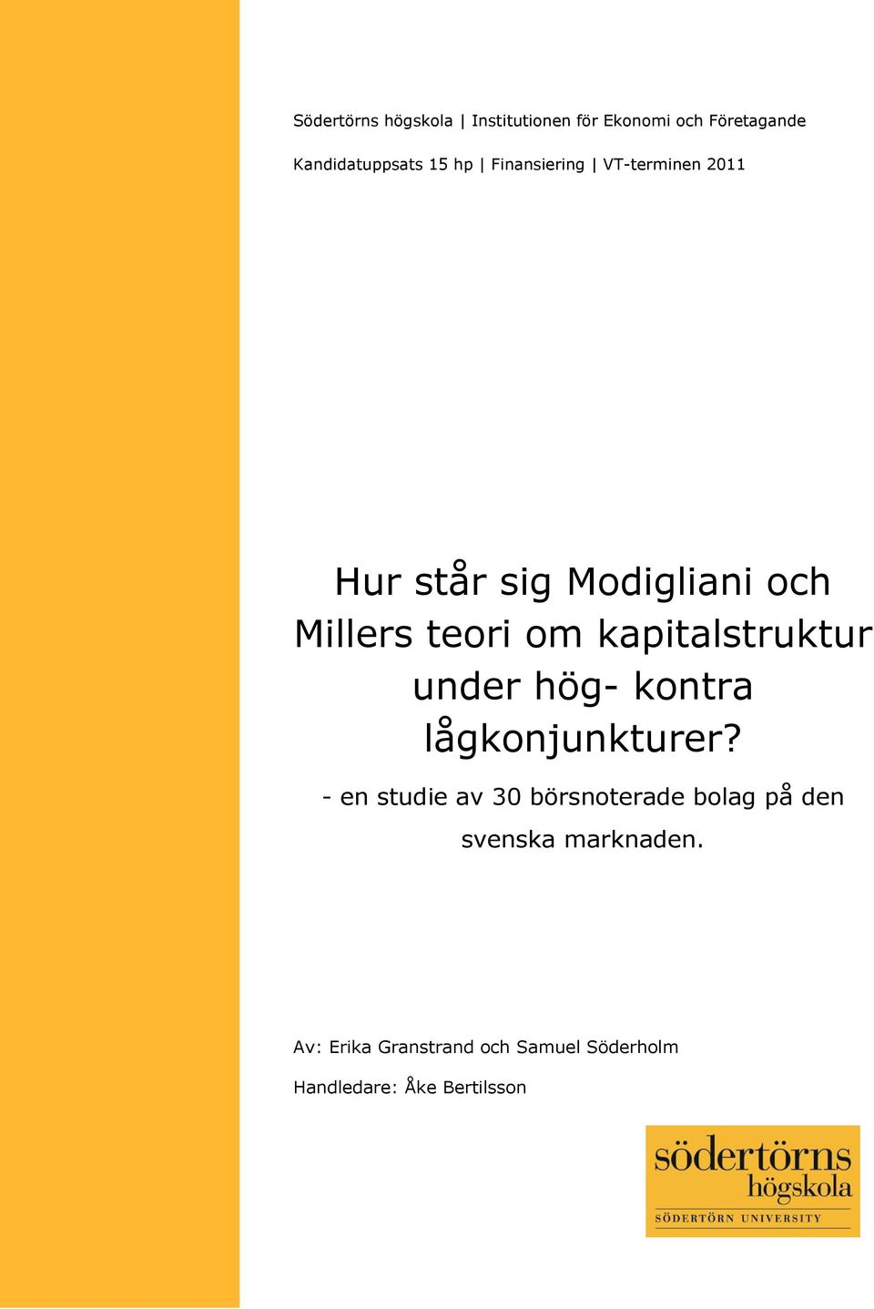 Millers teori om kapitalstruktur under hög- kontra lågkonjunkturer?