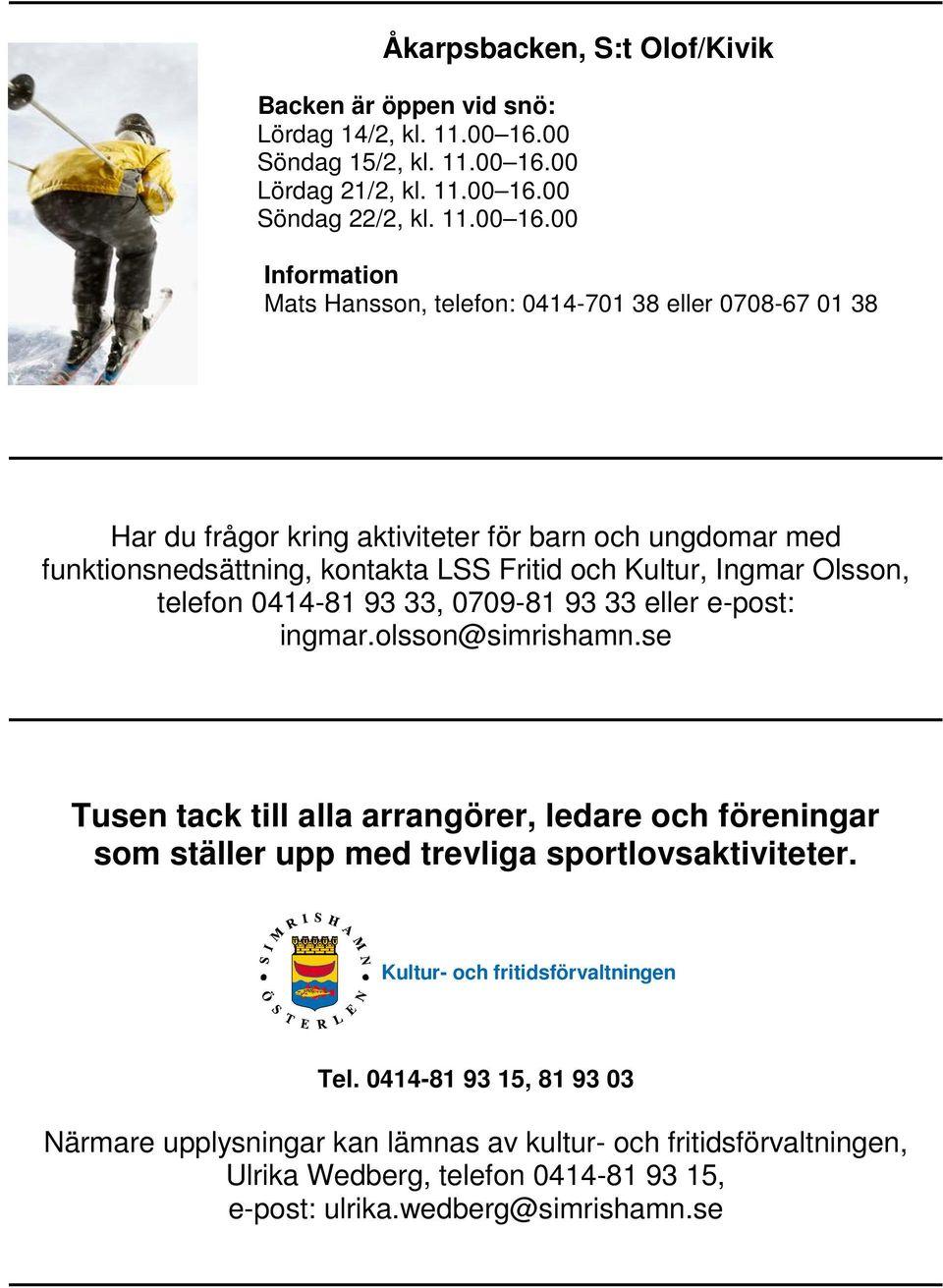 00 Lördag 21/2, kl. 11.00 16.