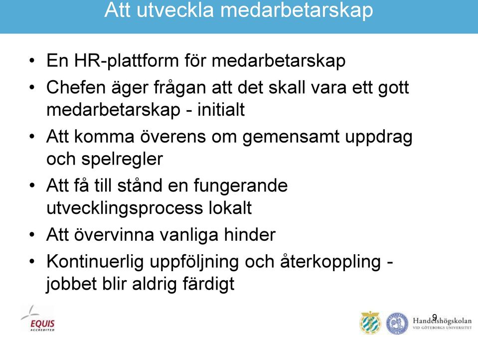 uppdrag och spelregler Att få till stånd en fungerande utvecklingsprocess lokalt Att