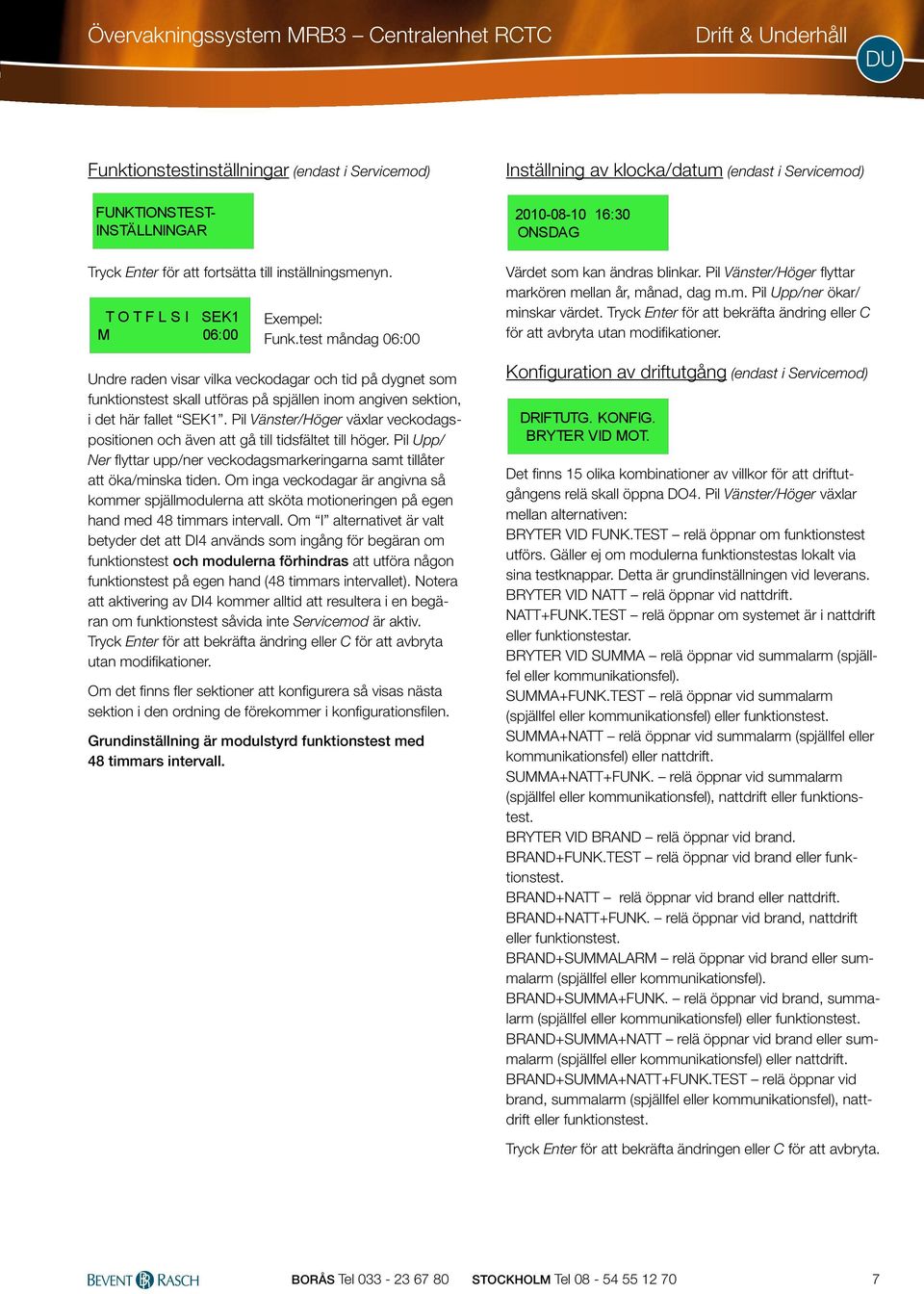 leda tll spjäll stänge oväntat p g a evtuella DRIFTUTG. KONFIG. Watchdog (dast Sevcemod) Tyck Ente bekäfta ändng elle C Övevaknngssystem avbott kommunkaton. MRB3 En vanngstext ID MOT.