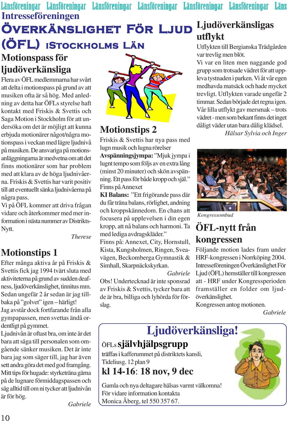 Vi åt vår egen medhavda matsäck och hade mycket trevligt. Utflykten varade ungefär 2 timmar. Sedan började det regna igen.