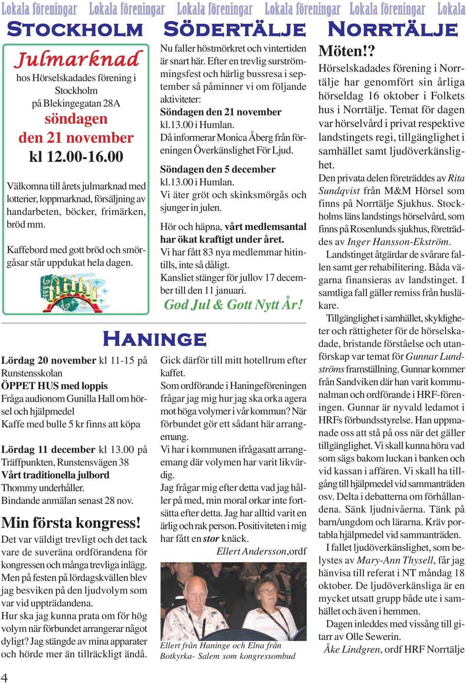 4 Stoc ockholm Julmarknad hos Hörselskadades förening i Stockholm på Blekingegatan 28A söndagen den 21 november kl 12.00-16.