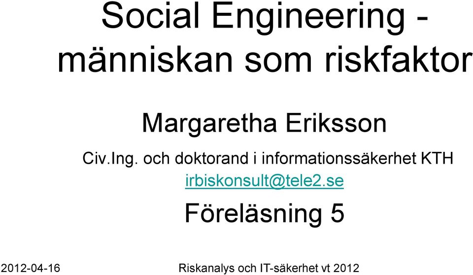 Ing. och doktorand i