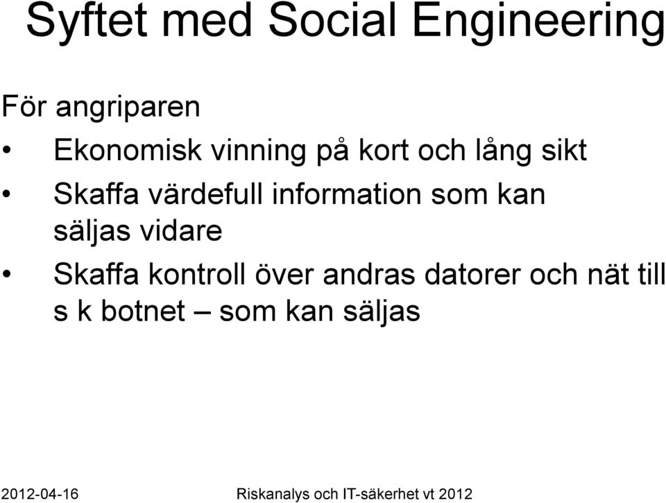 värdefull information som kan säljas vidare Skaffa