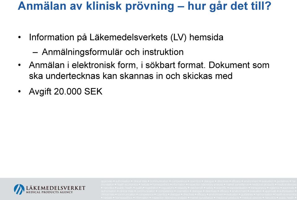 Anmälningsformulär och instruktion Anmälan i elektronisk form,