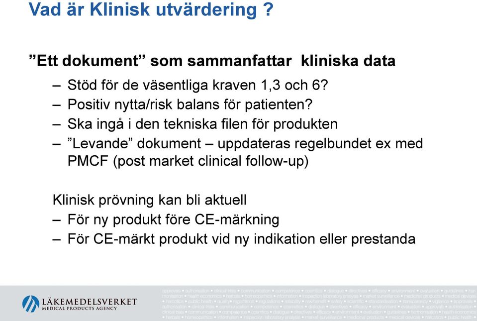 Positiv nytta/risk balans för patienten?