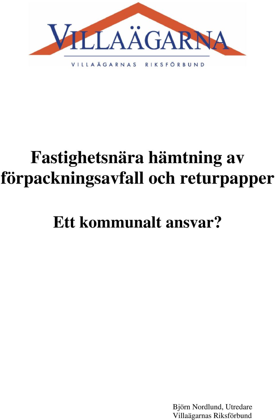 returpapper Ett kommunalt ansvar?