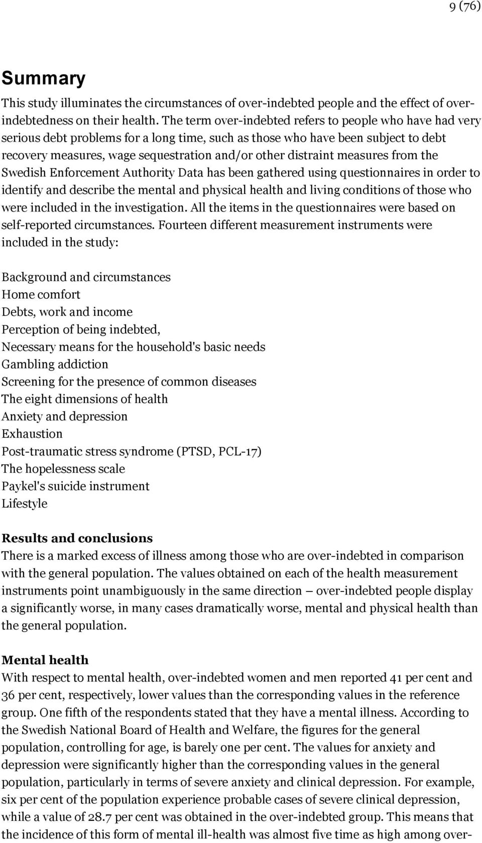 distraint measures from the Swedish Enforcement Authority Data has been gathered using questionnaires in order to identify and describe the mental and physical health and living conditions of those