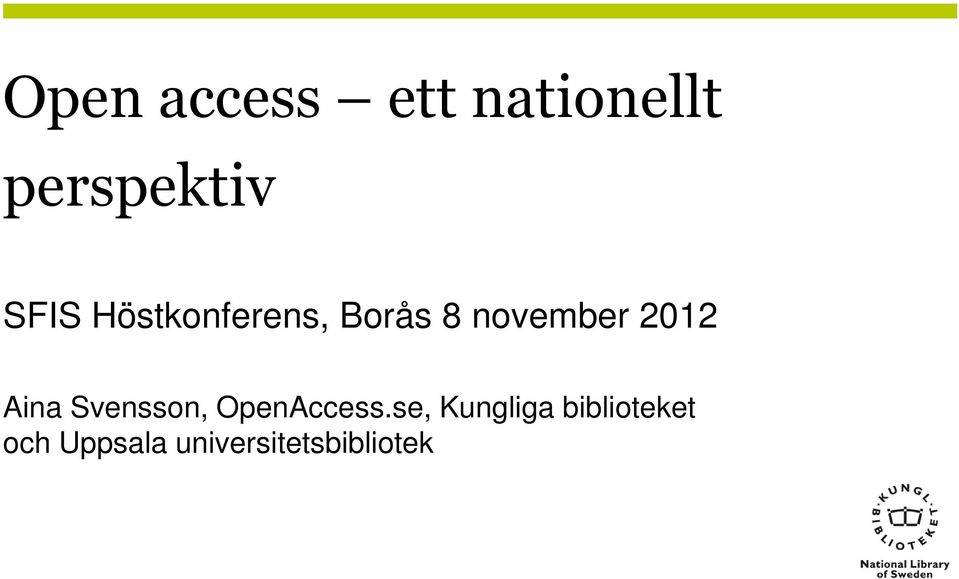2012 Aina Svensson, OpenAccess.