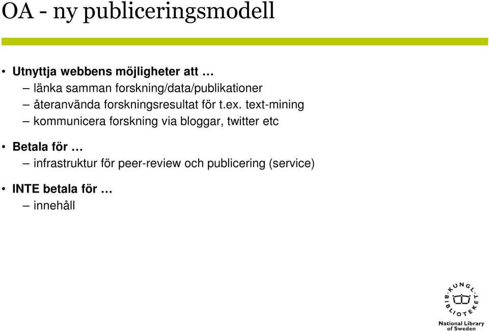 text-mining kommunicera forskning via bloggar, twitter etc Betala för