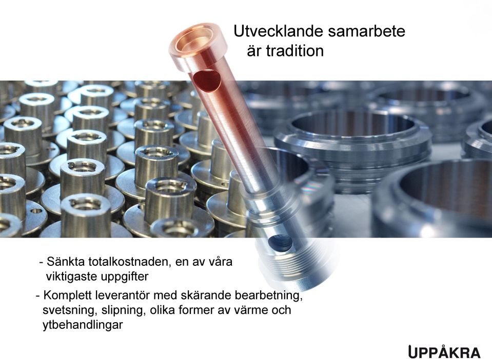 Komplett leverantör med skärande bearbetning,