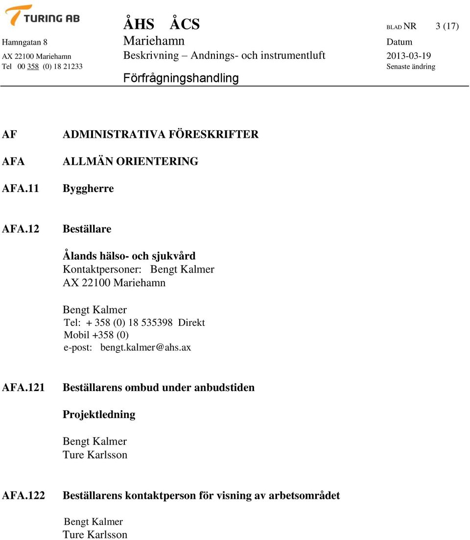 (0) 18 535398 Direkt Mobil +358 (0) e-post: bengt.kalmer@ahs.ax AFA.