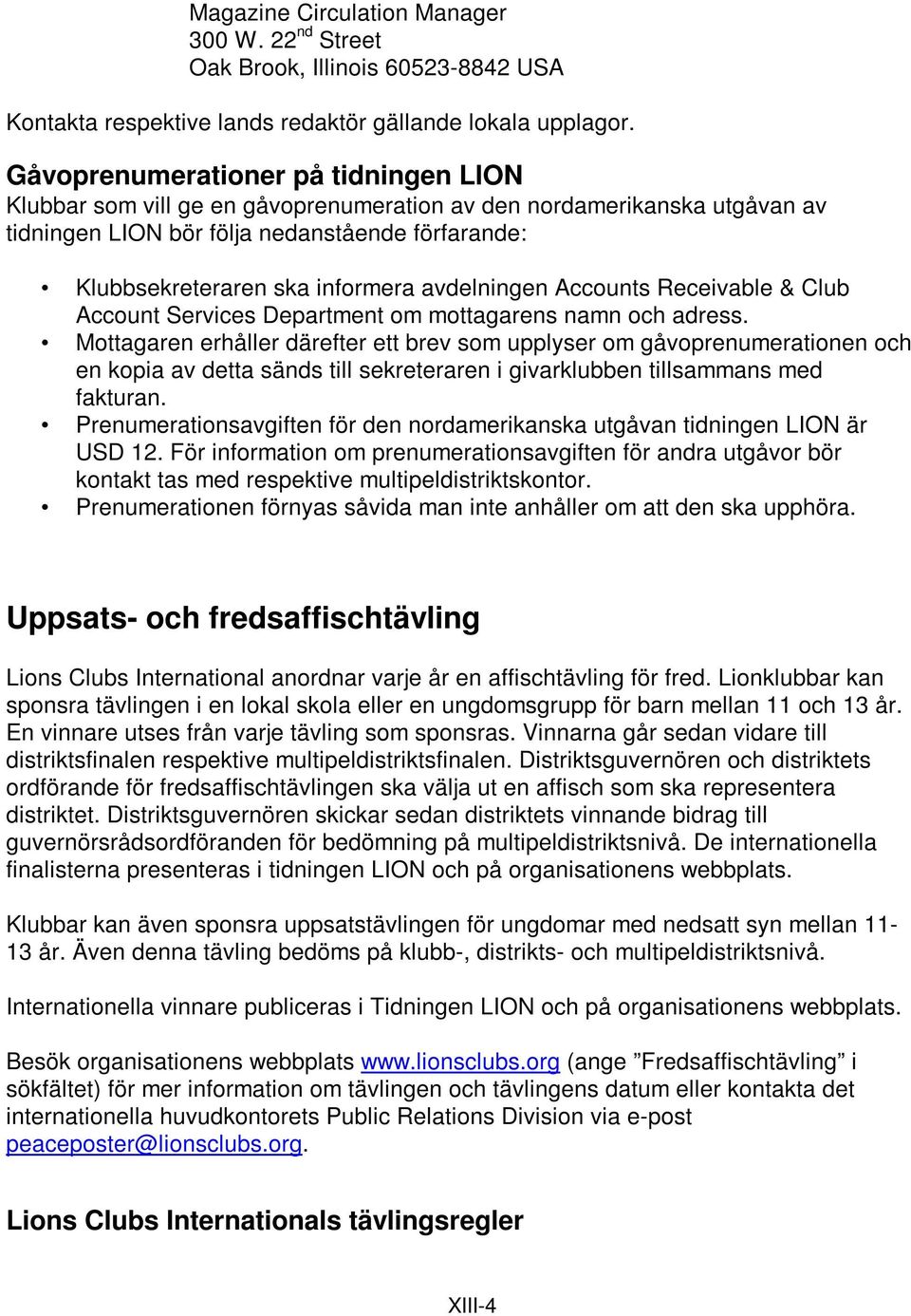 avdelningen Accounts Receivable & Club Account Services Department om mottagarens namn och adress.