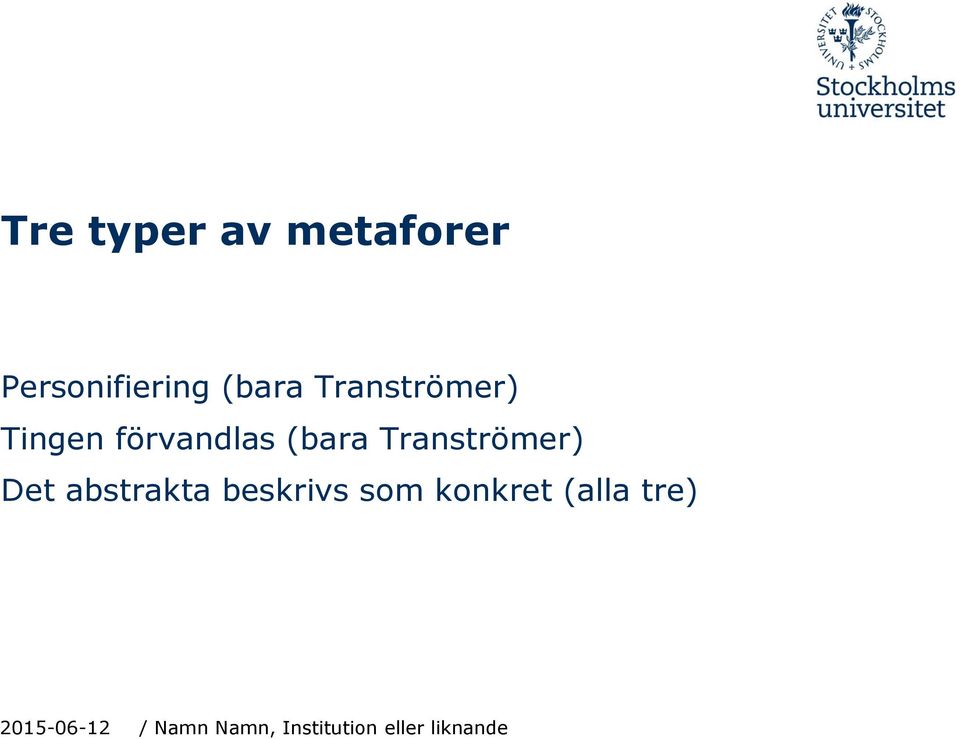 Tingen förvandlas (bara