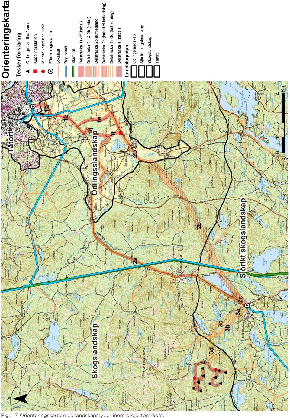 1d 1e Skogslandskap Odlingsslandskap Delsträcka 3a-3d (luftledning) Delsträcka 4 (kabel) Landskapstyp Odlingslandskap Sjörikt skogslandskap 1f ")