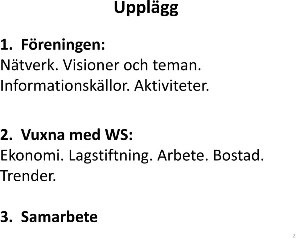 Aktiviteter. 2. Vuxna med WS: Ekonomi.