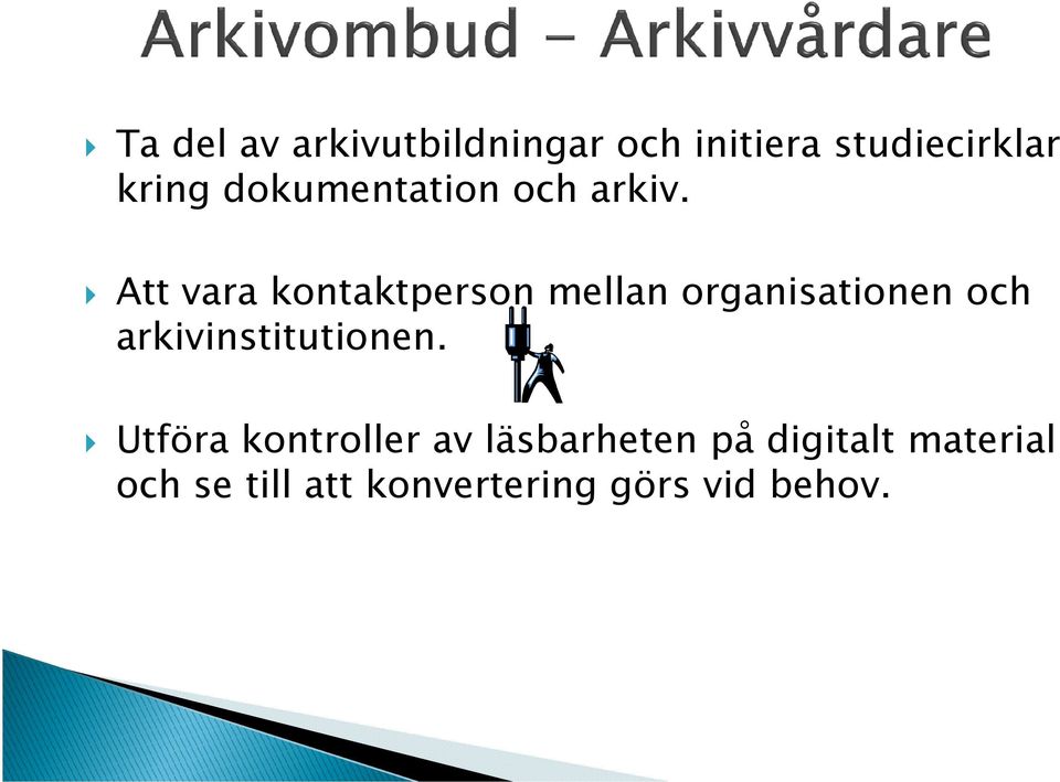 Att vara kontaktperson mellan organisationen och