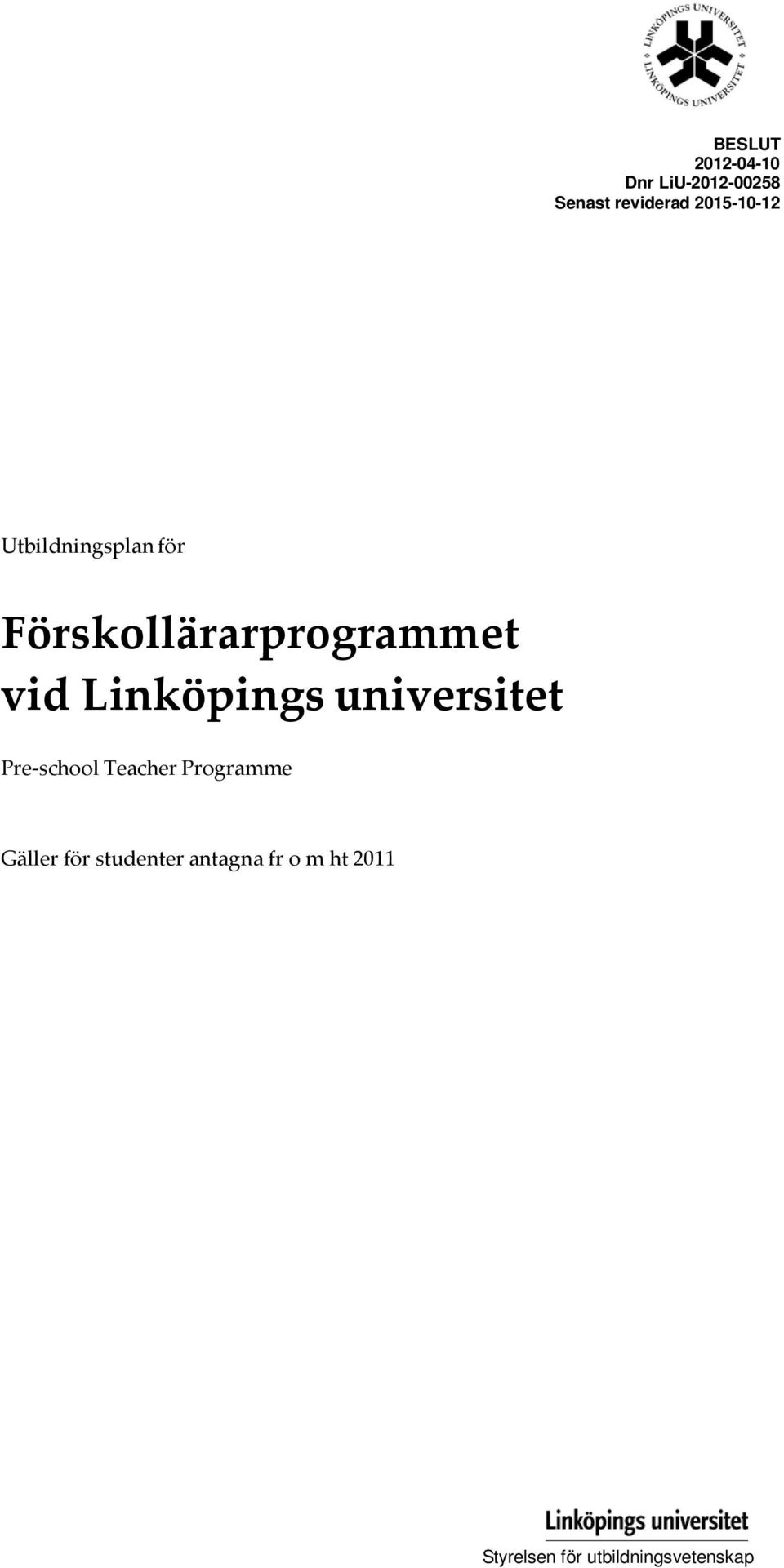 Linköpings universitet Pre-school Teacher Programme Gäller