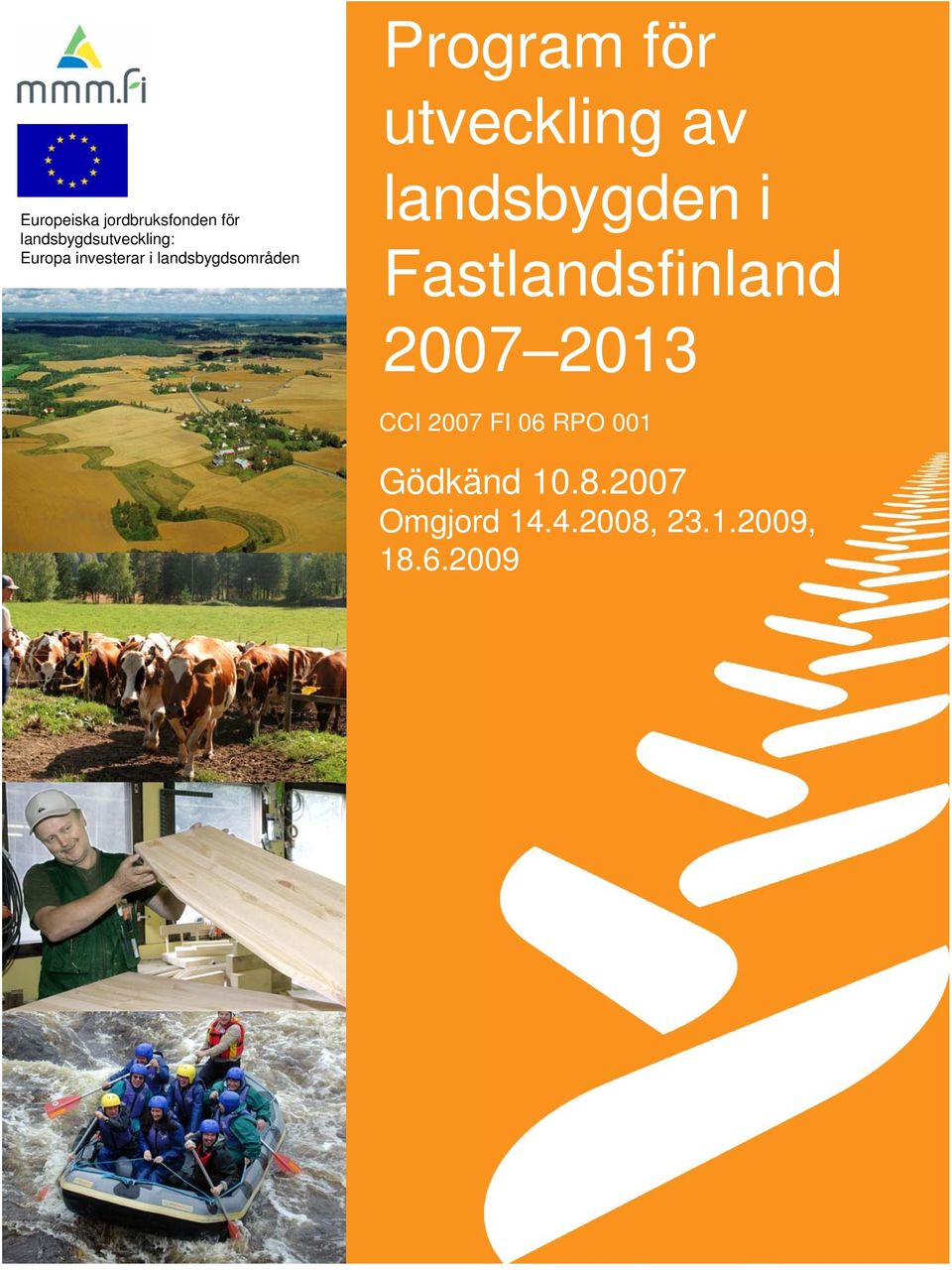 landsbygden i Fastlandsfinland 2007 2013 CCI 2007 FI 06 RPO