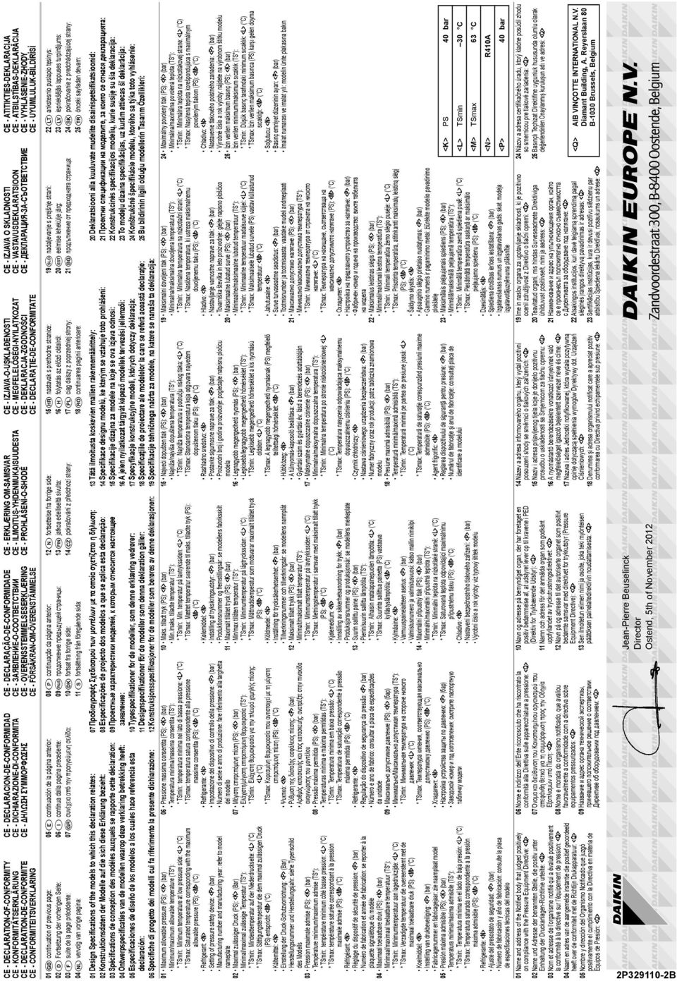 DECLARAÇÃO-DE-CONFORMIDADE CE - ЗАЯВЛЕНИЕ-О-СООТВЕТСТВИИ CE - OVERENSSTEMMELSESERKLÆRING CE - FÖRSÄKRAN-OM-ÖVERENSTÄMMELSE CE - DECLARACION-DE-CONFORMIDAD CE - DICHIARAZIONE-DI-CONFORMITA CE - HΛΩΣΗ