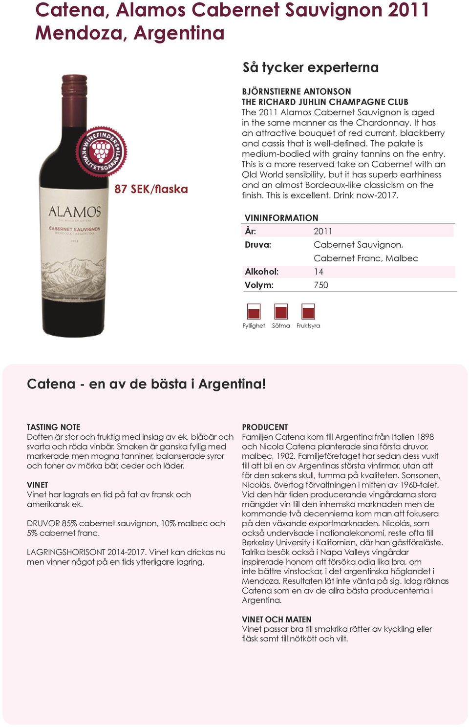 This is a more reserved take on Cabernet with an Old World sensibility, but it has superb earthiness and an almost Bordeaux-like classicism on the finish. This is excellent. Drink now-2017.
