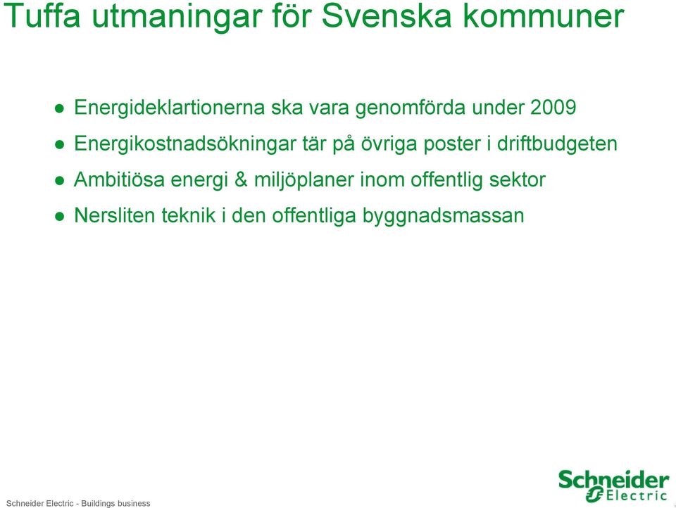 poster i driftbudgeten Ambitiösa energi & miljöplaner inom