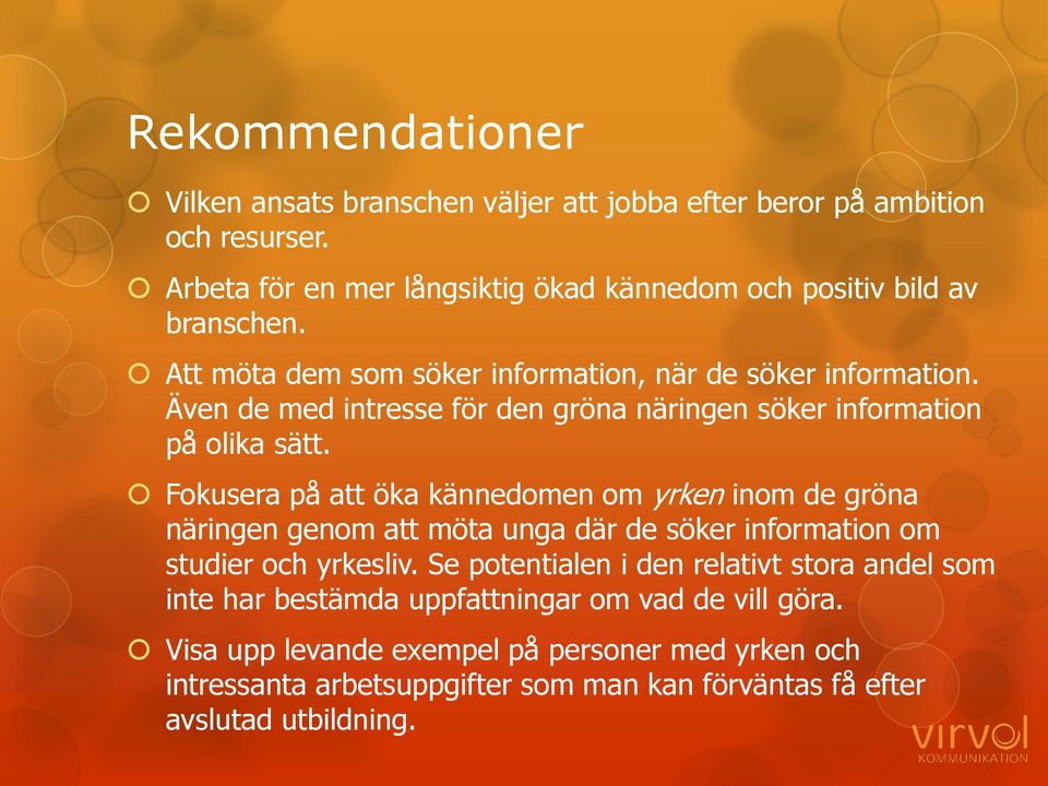 Även de med intresse för den gröna näringen söker information på olika sätt.