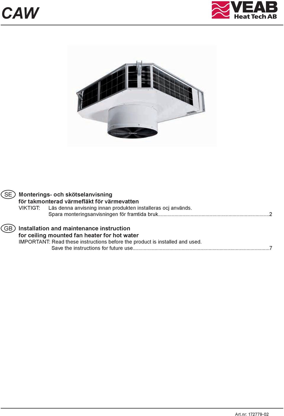 ..2 Installation and maintenance instruction for ceiling mounted fan heater for hot water IMPORTANT: