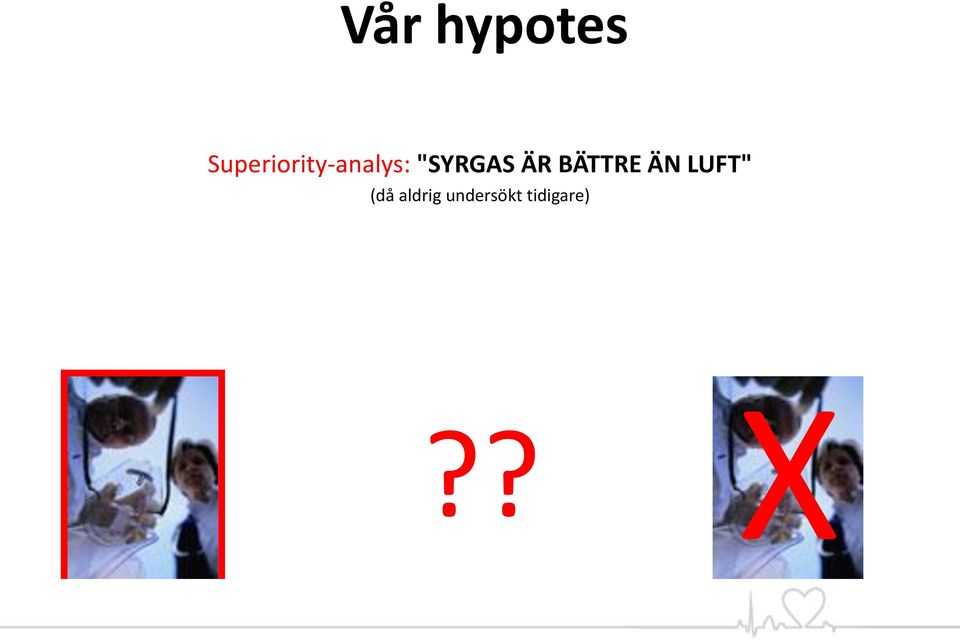 "SYRGAS ÄR BÄTTRE ÄN