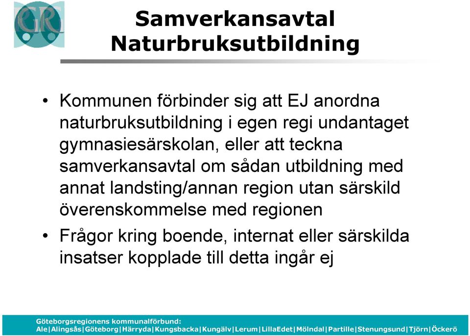 utbildning med annat landsting/annan region utan särskild överenskommelse med