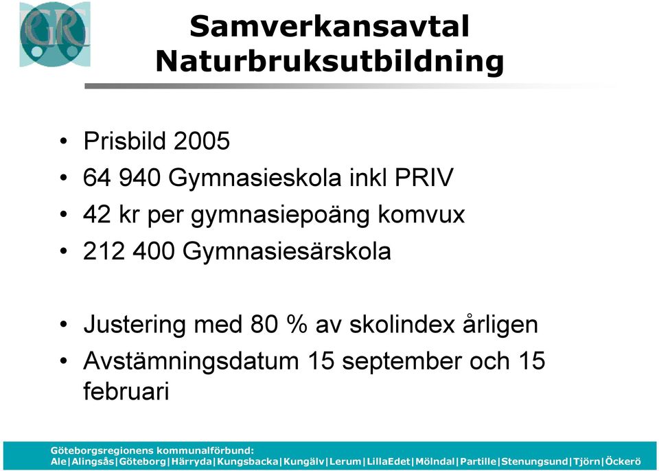 Gymnasiesärskola Justering med 80 % av