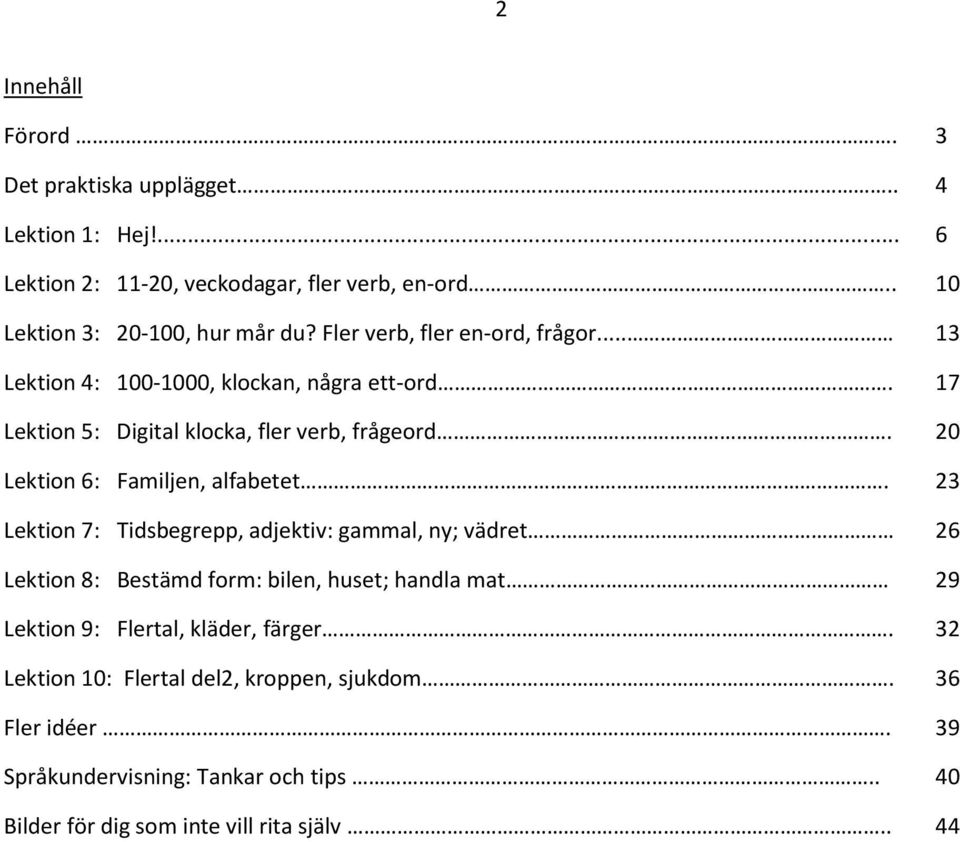 20 Lektion 6: Familjen, alfabetet.