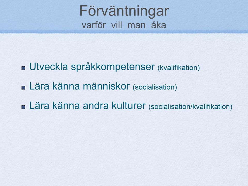 Lära känna människor (socialisation) Lära