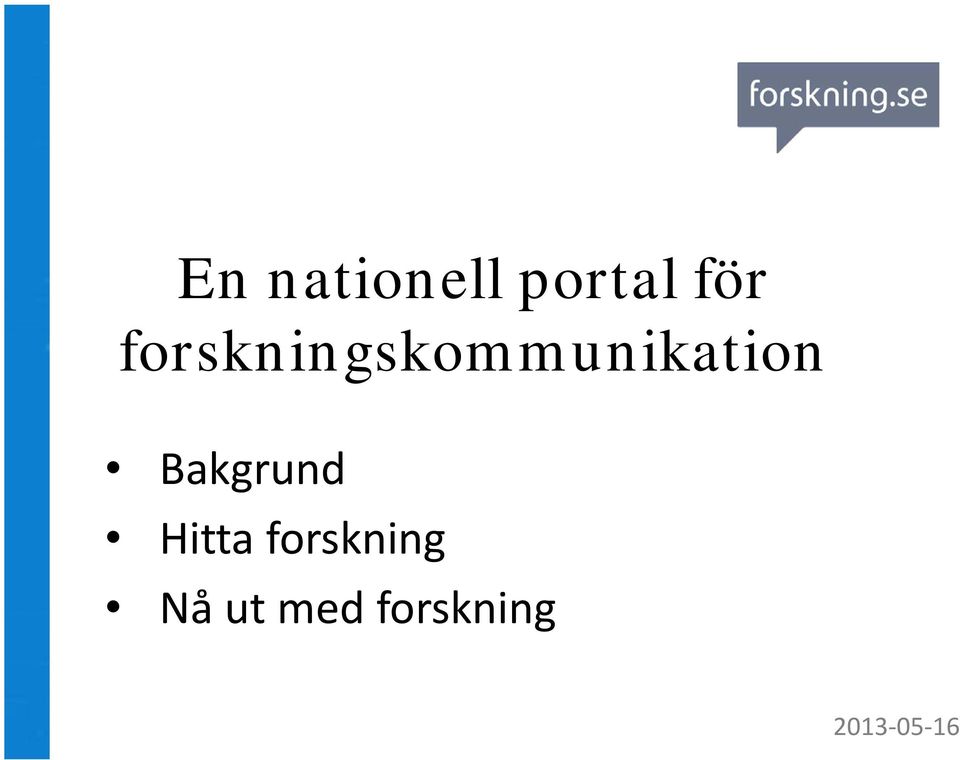 Bakgrund Hitta forskning