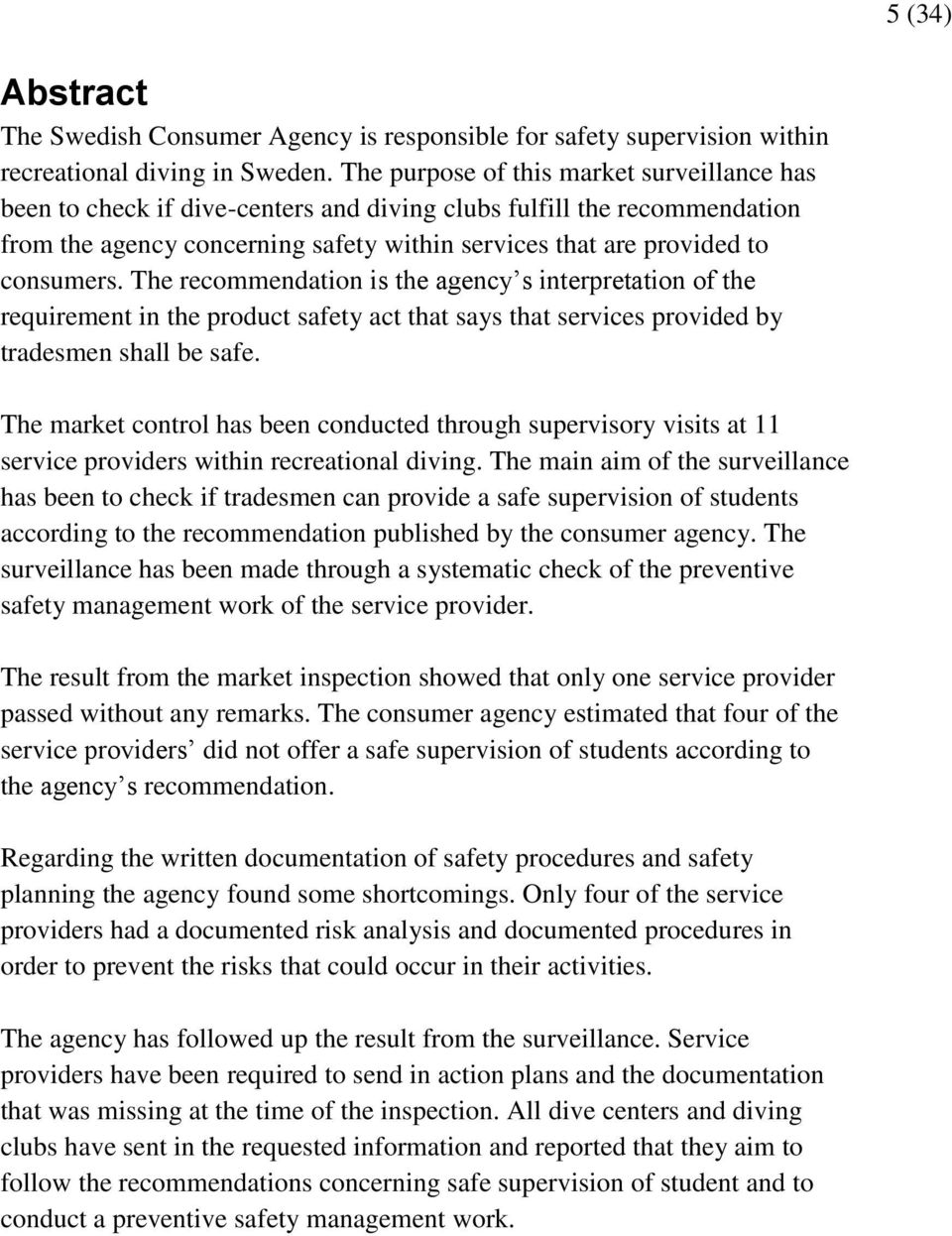 The recommendation is the agency s interpretation of the requirement in the product safety act that says that services provided by tradesmen shall be safe.