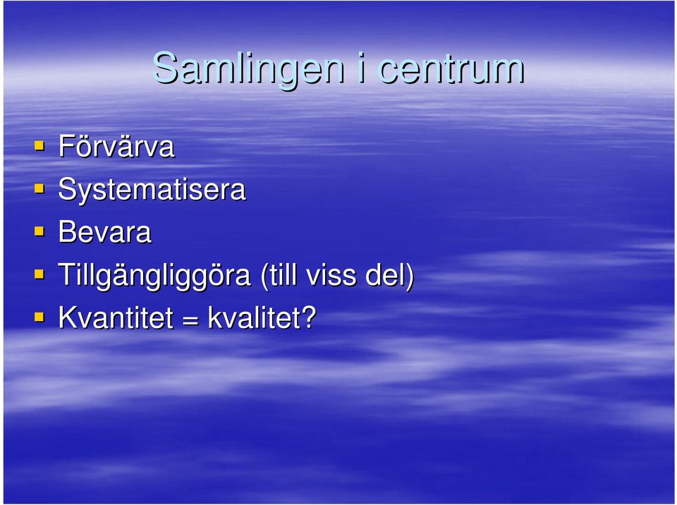 Bevara Tillgängligg