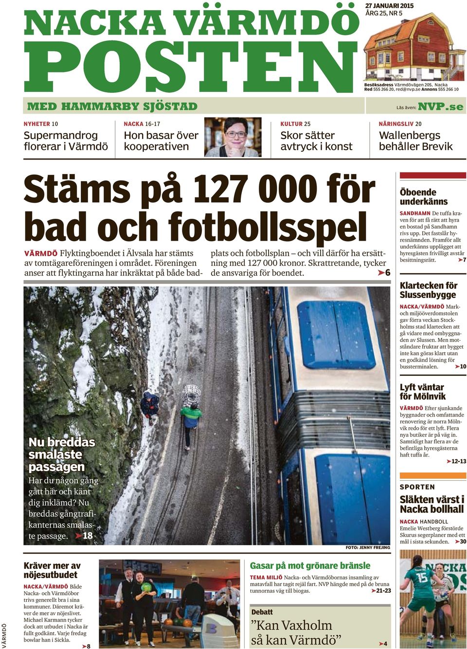 fotbollsspel VÄRMDÖ Flyktingboendet i Älvsala har stämts av tomtägareföreningen i området.