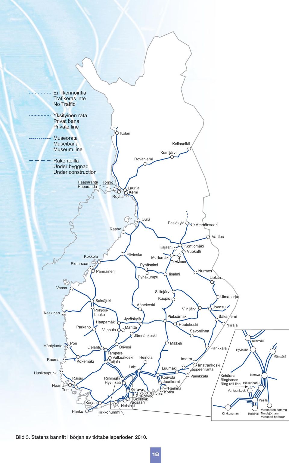 Nurmes Lieksa Kaskinen Vaasa Parkano Seinäjoki Pohjois- Louko Haapamäki Vilppula Jyväskylä Mänttä Äänekoski Jämsänkoski Siilinjärvi Kuopio Pieksämäki Viinijärvi Huutokoski Savonlinna Joensuu