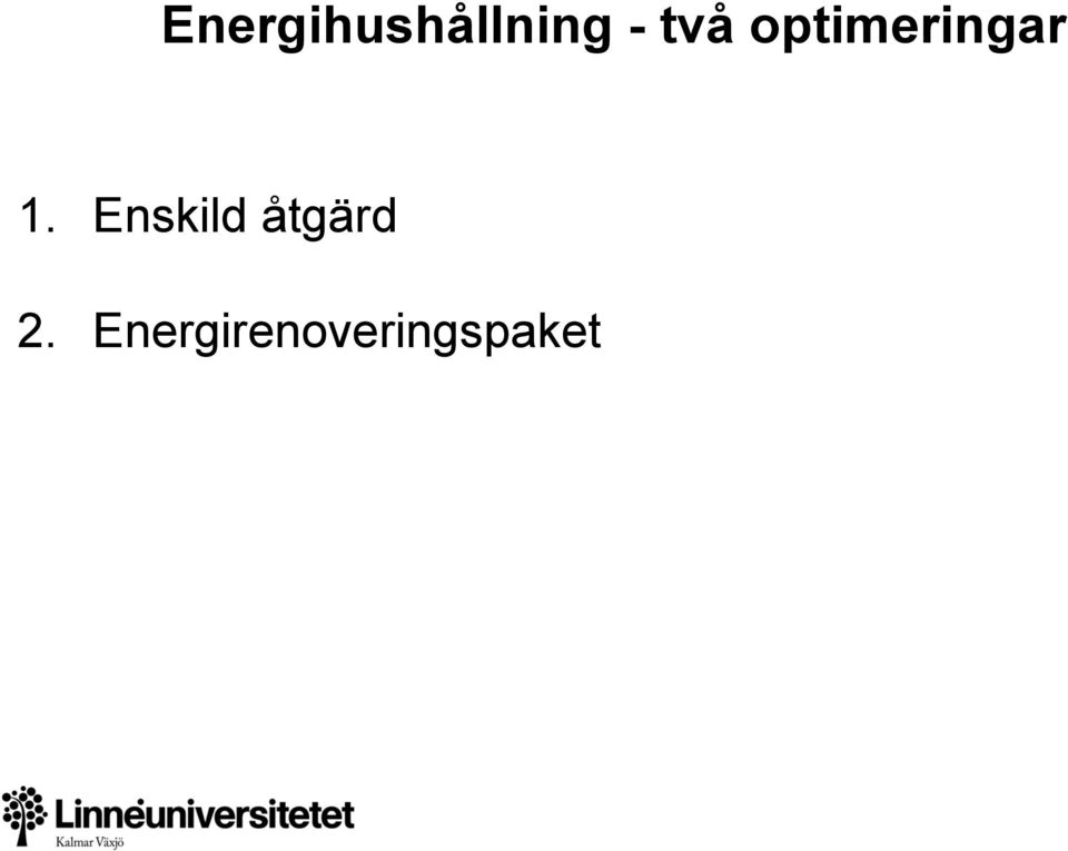 Enskild åtgärd 2.