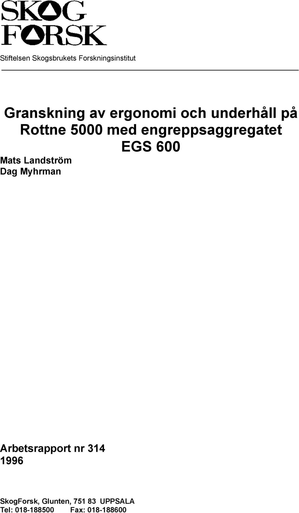 EGS 600 Mats Landström Dag Myhrman Arbetsrapport nr 314 1996